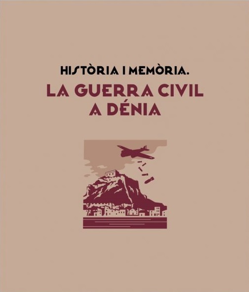Història i Memòria. La Guerra Civil a Dénia